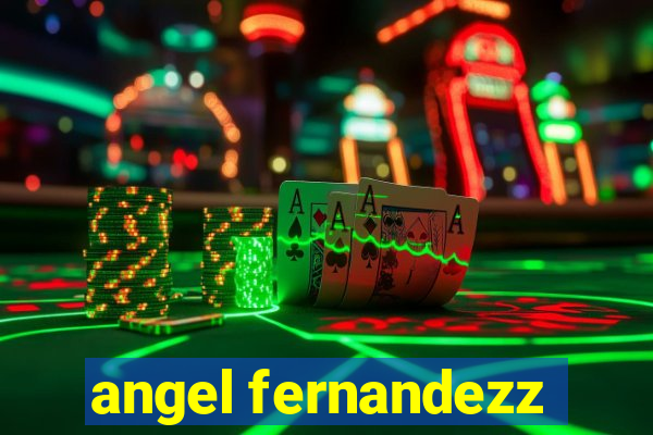 angel fernandezz